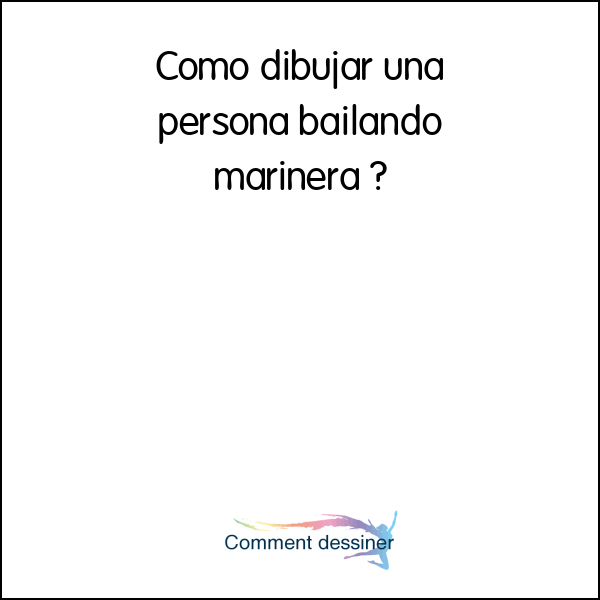 Como dibujar una persona bailando marinera